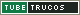 tube trucos